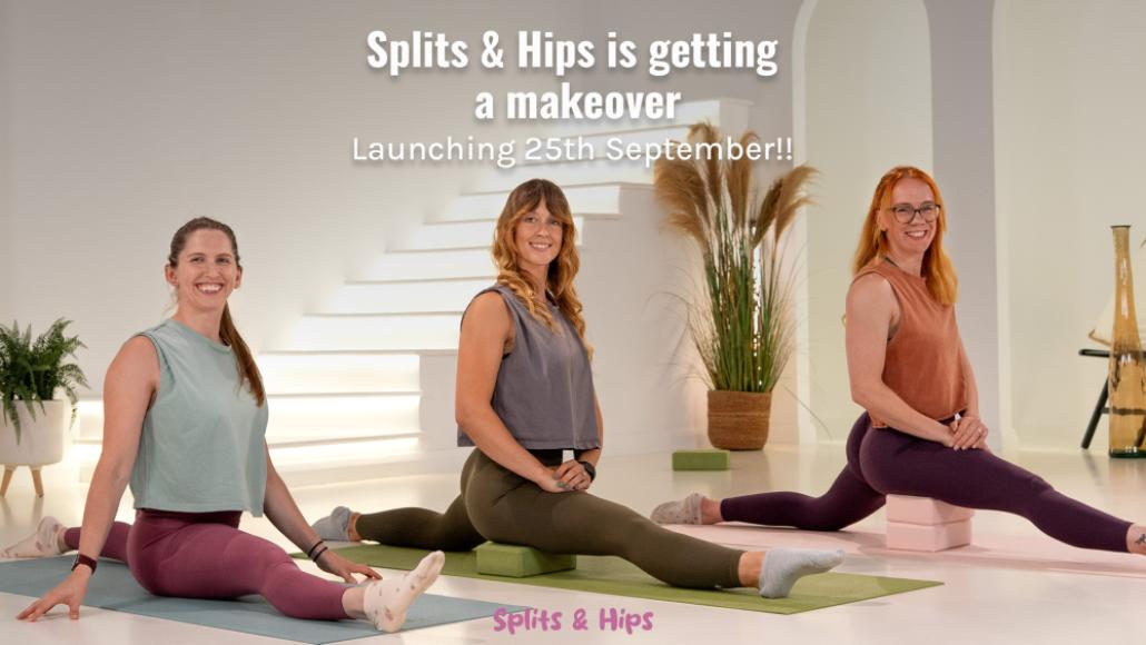 Splits & Hips is getting a makeover - Launching 25th September