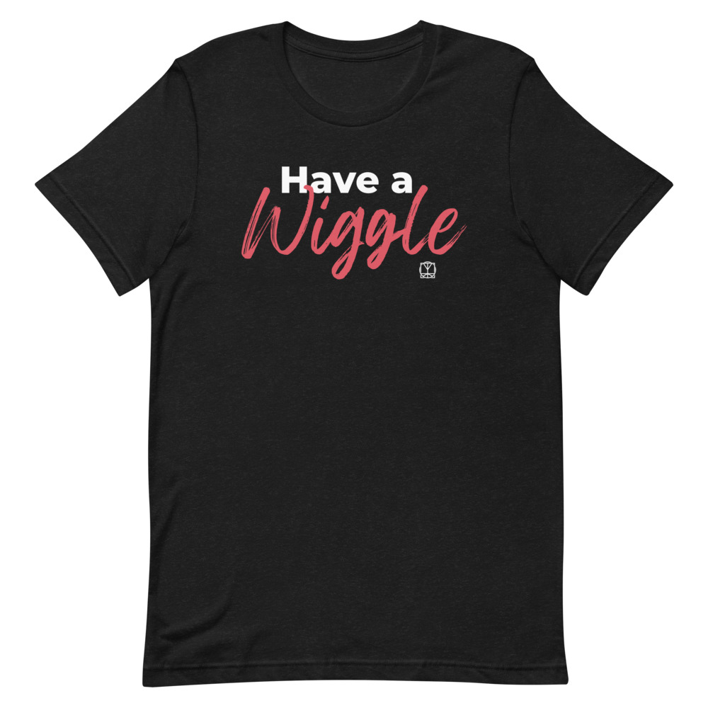 Have A Wiggle - Unisex T-Shirt image